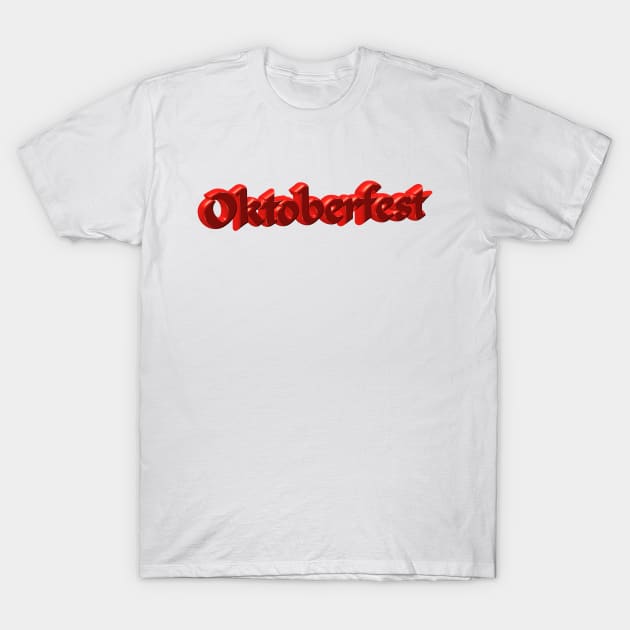 Oktoberfest! T-Shirt by Simple Ever